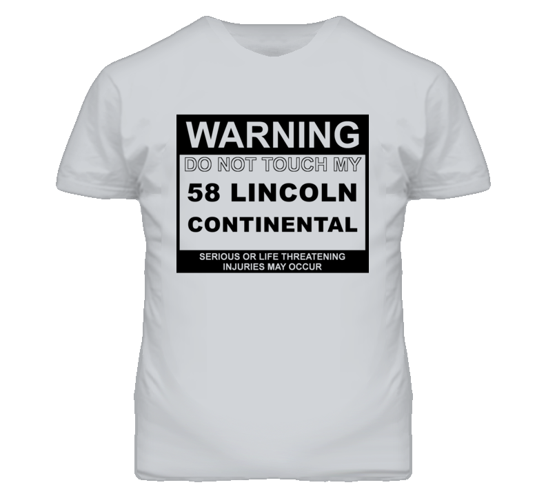 Warning Do Not Touch My 1958 Lincoln Continental Funny Car T Shirt