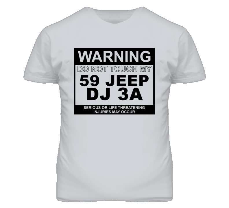 Warning Do Not Touch My 1959 DJ 3A Funny Car T Shirt