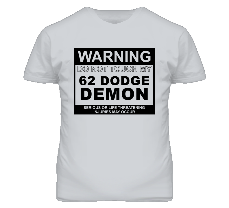 Warning Do Not Touch My 1962 Dodge Demon Funny Car T Shirt