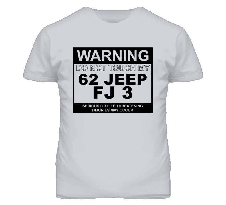 Warning Do Not Touch My 1962 FJ 3 Funny Car T Shirt