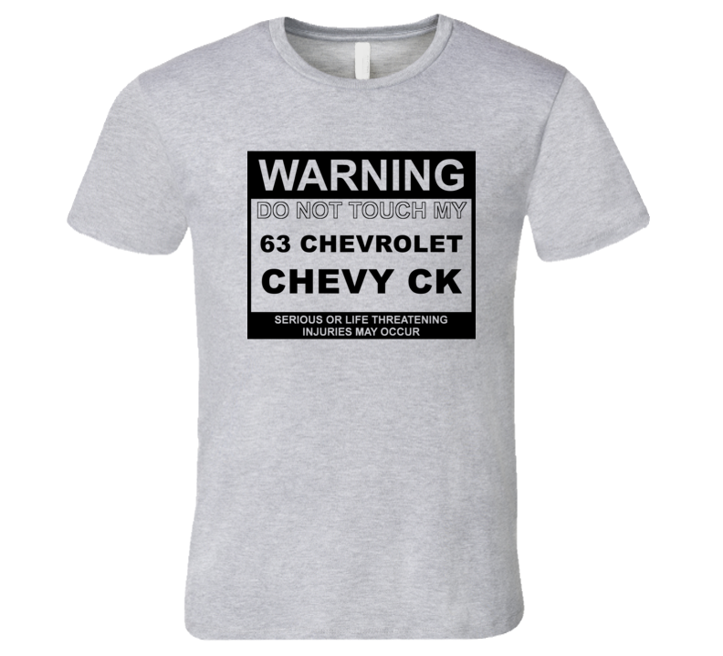Warning Do Not Touch My 1963 Chevy CK Funny Car T Shirt