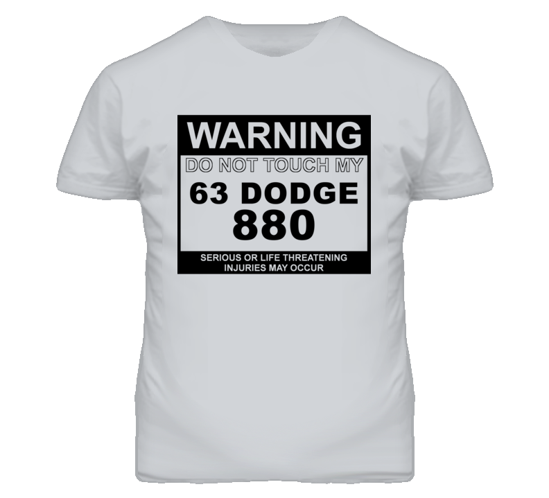 Warning Do Not Touch My 1963 Dodge 880 Funny Car T Shirt