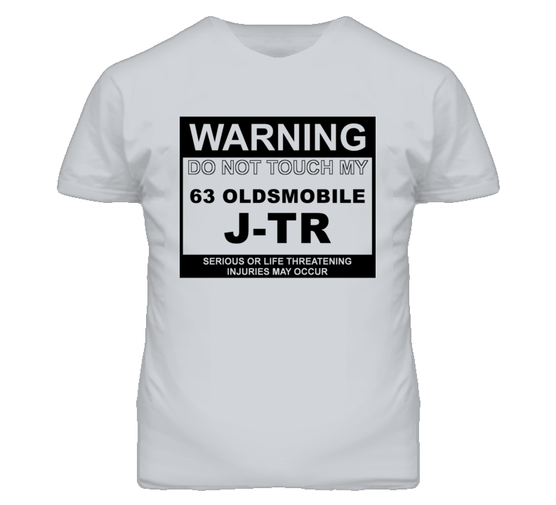 Warning Do Not Touch My 1963 Oldsmobile J-Tr Funny Car T Shirt