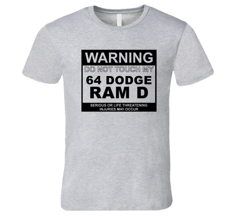 Warning Do Not Touch My 1964 Dodge Ram D Funny Car T Shirt