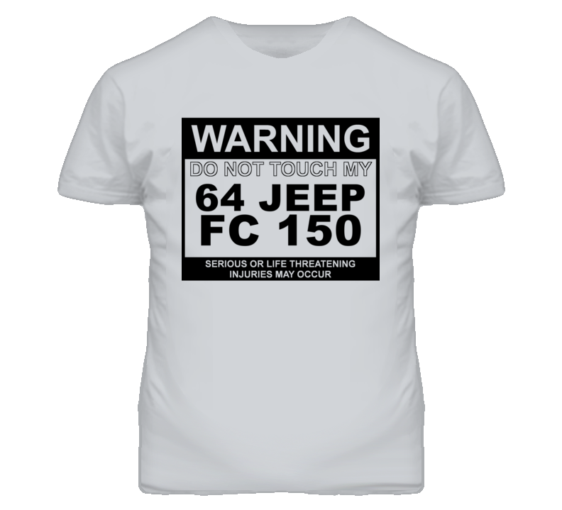 Warning Do Not Touch My 1964 FC 150 Funny Car T Shirt