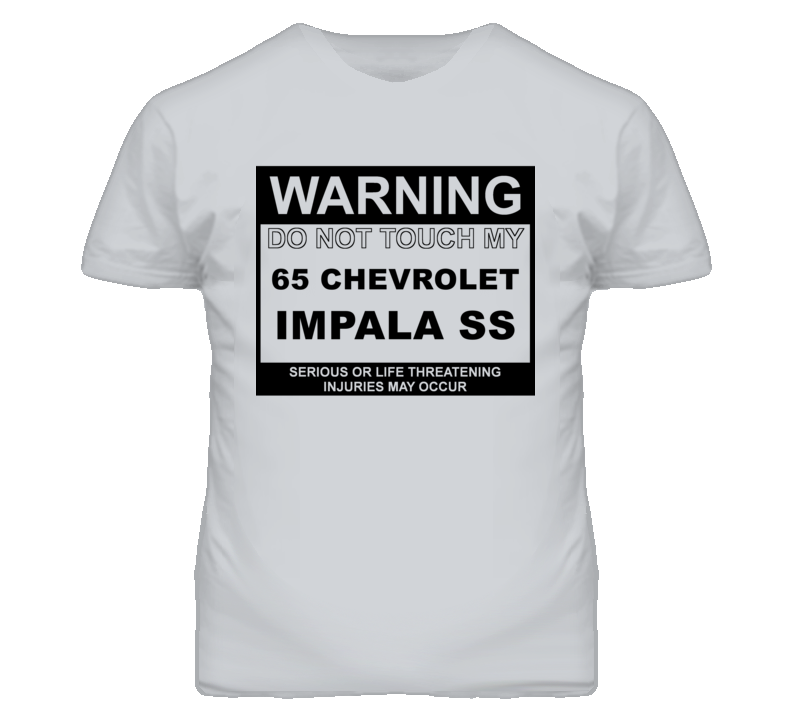 Warning Do Not Touch My 1965 CHEVY IMPALA SS Funny Car T Shirt