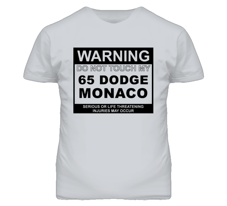 Warning Do Not Touch My 1965 Dodge Monaco Funny Car T Shirt