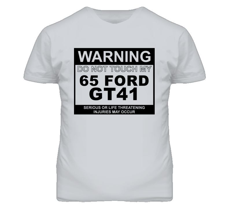 Warning Do Not Touch My 1965 GT41 Funny Car T Shirt