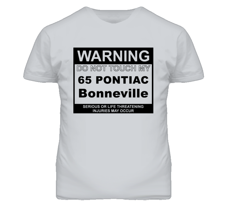 Warning Do Not Touch My 1965 Pontiac Bonneville Funny Car T Shirt