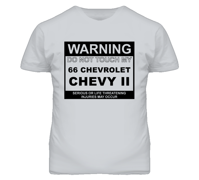 Warning Do Not Touch My 1966 Chevy Chevy II Funny Car T Shirt