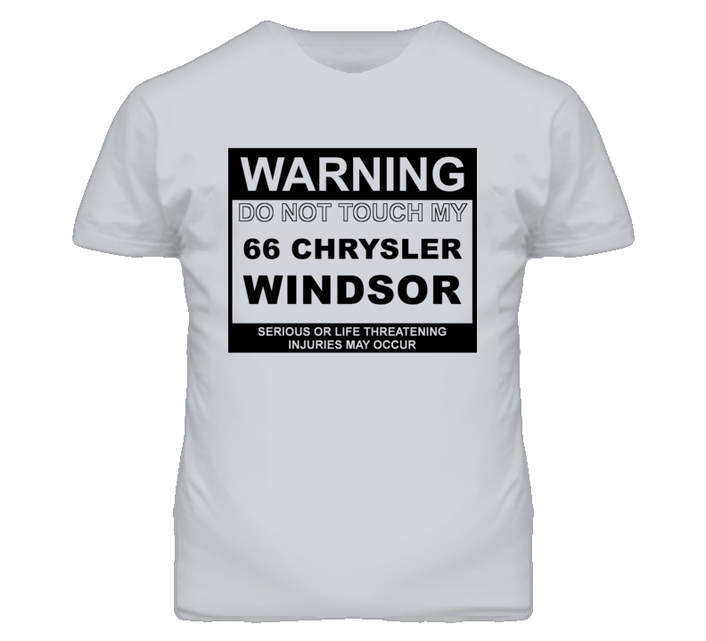 Warning Do Not Touch My 1966 Chrysler Windsor Funny Car T Shirt