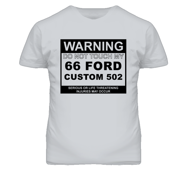 Warning Do Not Touch My 1966 Custom 502 Funny Car T Shirt