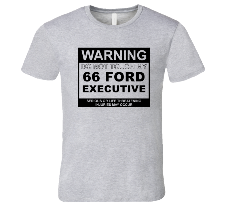 Warning Do Not Touch My 1966 Executive Funny Car T Shirt