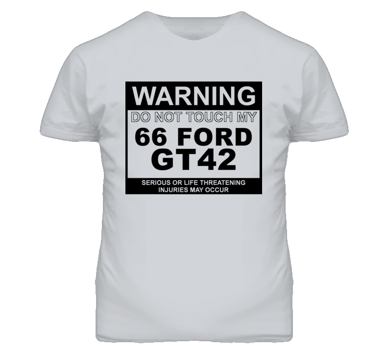 Warning Do Not Touch My 1966 GT42 Funny Car T Shirt