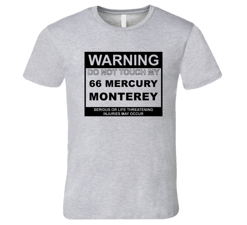 Warning Do Not Touch My 1966 MERCURY MONTEREY Funny Car T Shirt