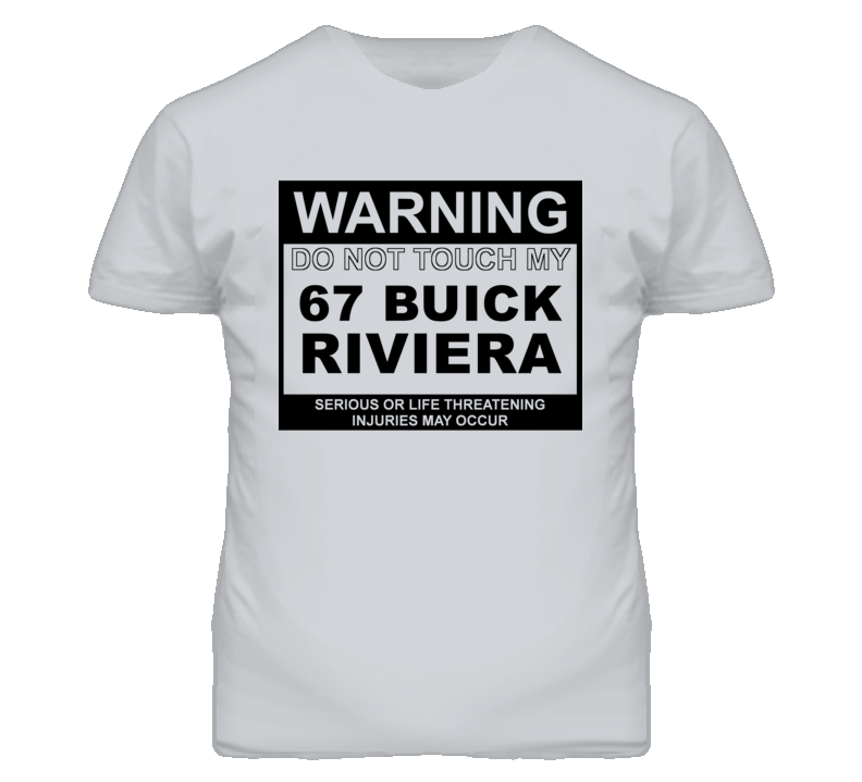 Warning Do Not Touch My 1967 BUICK RIVIERA Funny Car T Shirt