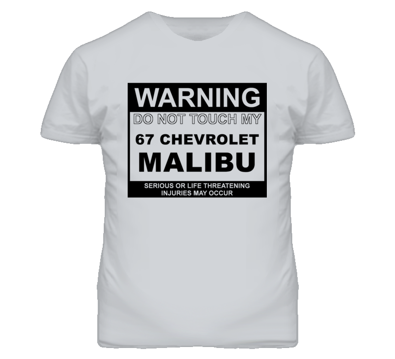 Warning Do Not Touch My 1967 Chevy Malibu Funny Car T Shirt