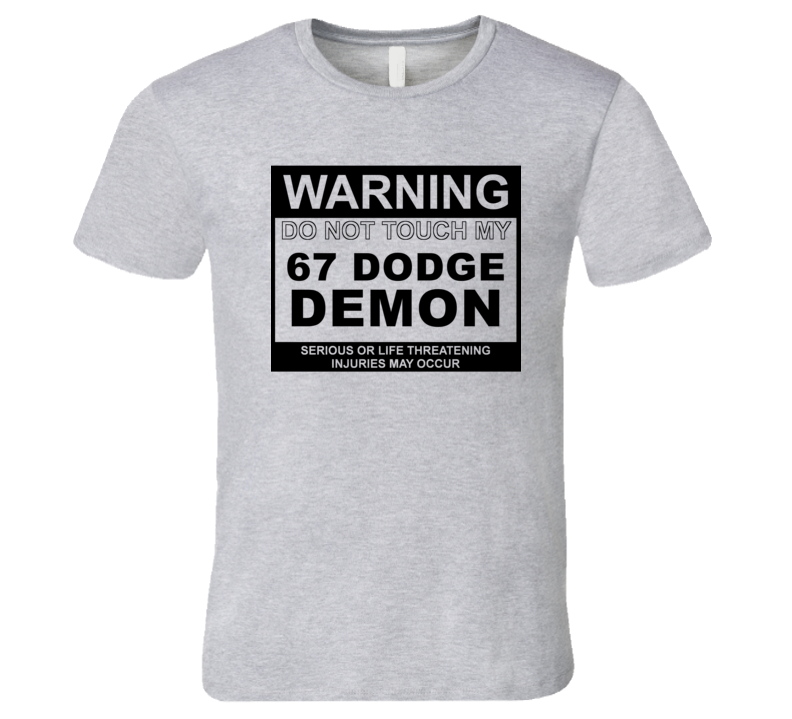 Warning Do Not Touch My 1967 Dodge Demon Funny Car T Shirt