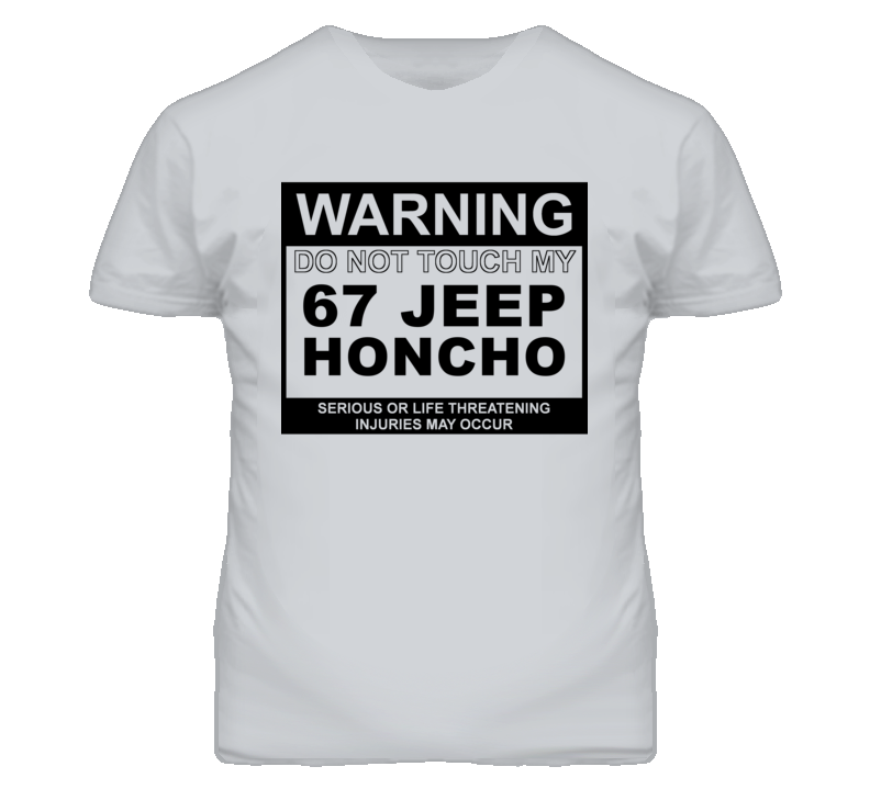 Warning Do Not Touch My 1967 Honcho Funny Car T Shirt Warning Do Not Touch My 1967 Honcho Funny Car T Shirt