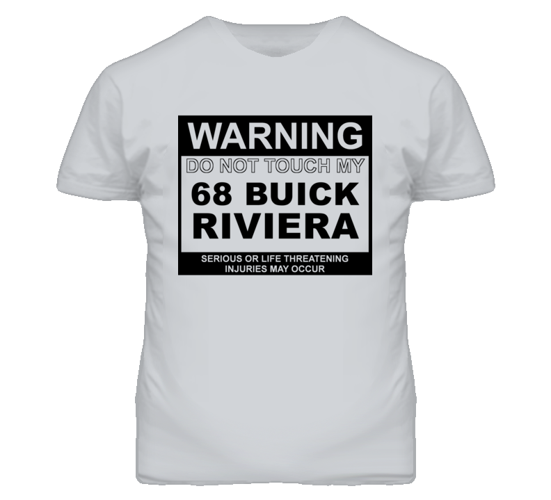 Warning Do Not Touch My 1968 BUICK RIVIERA Funny Car T Shirt