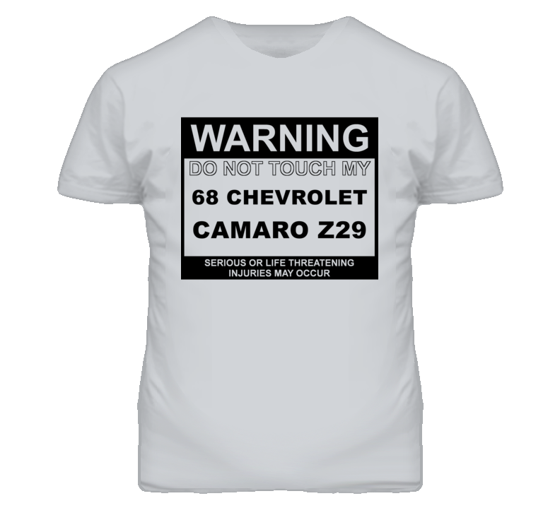 Warning Do Not Touch My 1968 CHEVY CAMARO Z28 Funny Car T Shirt