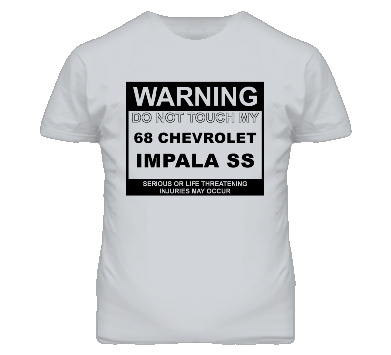 Warning Do Not Touch My 1968 CHEVY IMPALA SS Funny Car T Shirt