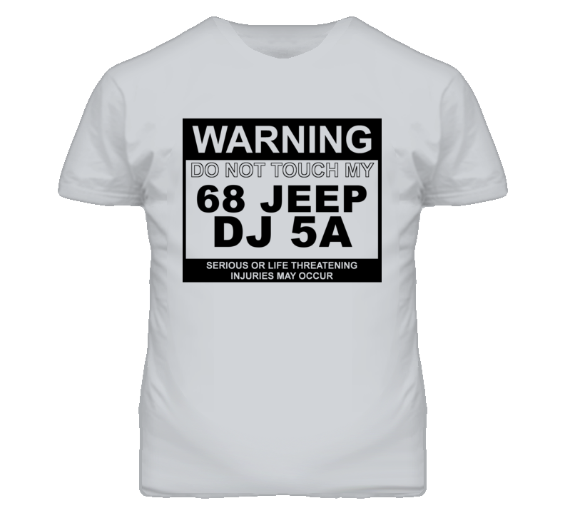 Warning Do Not Touch My 1968 DJ 5A Funny Car T Shirt