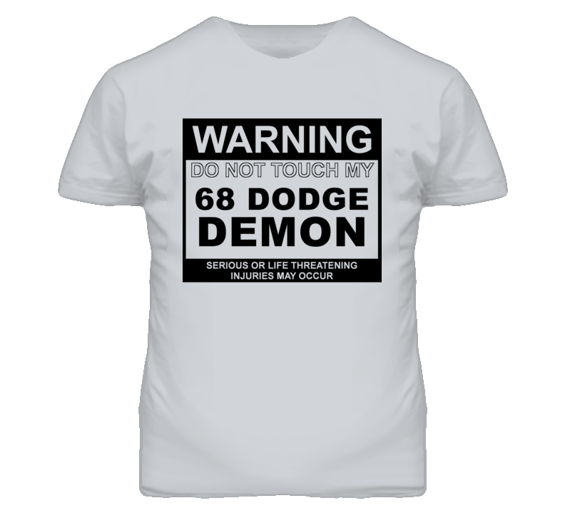 Warning Do Not Touch My 1968 Dodge Demon Funny Car T Shirt