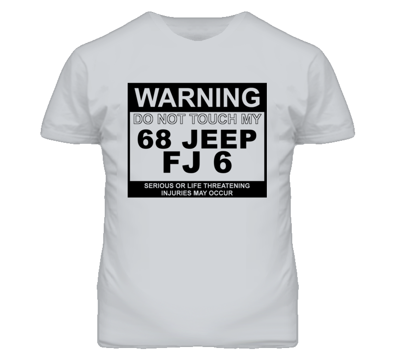 Warning Do Not Touch My 1968 FJ 6 Funny Car T Shirt