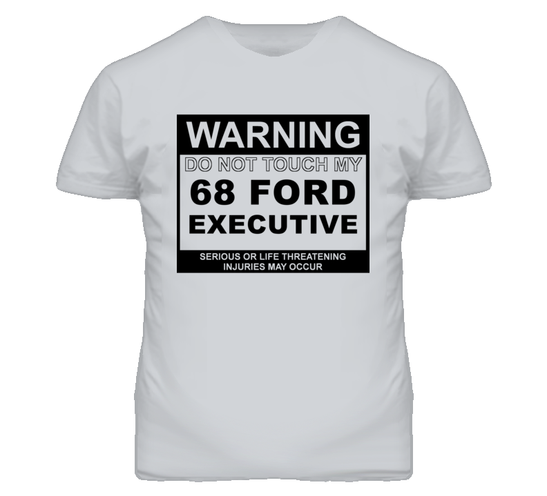 Warning Do Not Touch My 1968 Executive Funny Car T Shirt