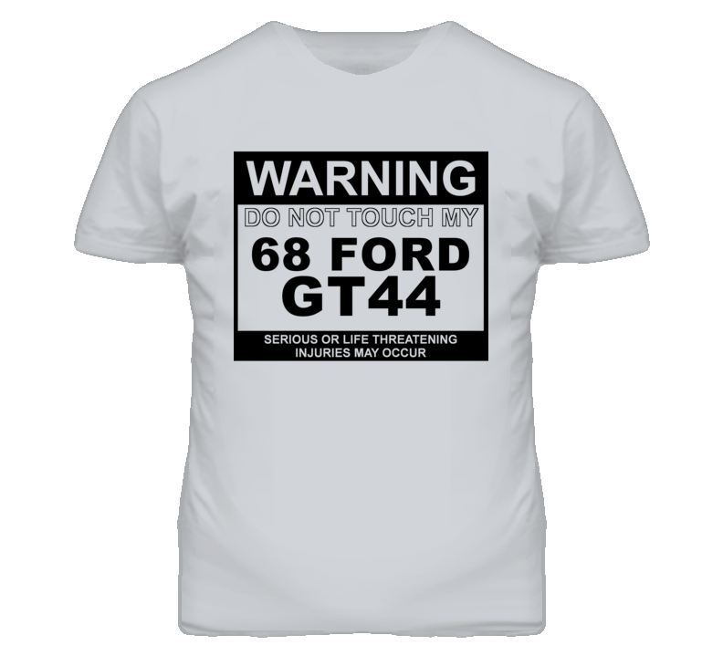 Warning Do Not Touch My 1968 GT44 Funny Car T Shirt