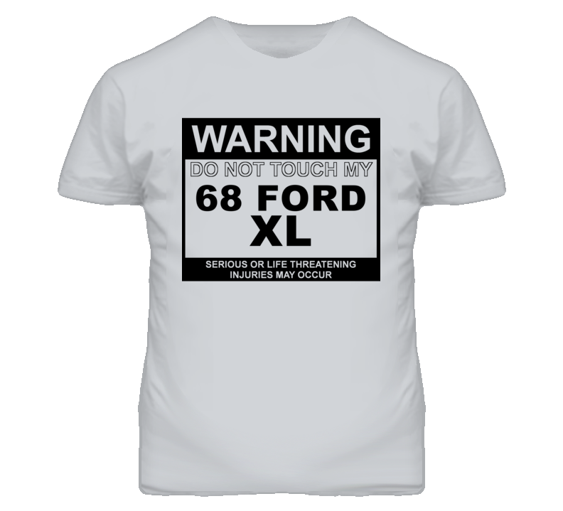 Warning Do Not Touch My 1968 XL Funny Car T Shirt