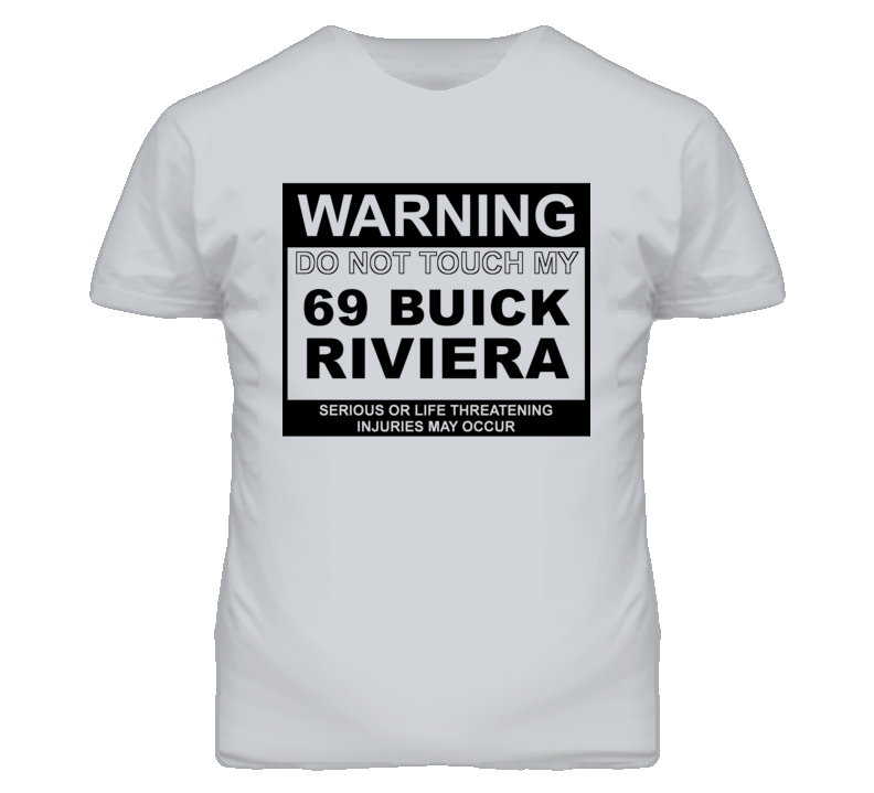 Warning Do Not Touch My 1969 BUICK RIVIERA Funny Car T Shirt