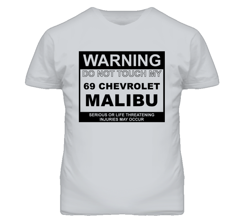 Warning Do Not Touch My 1969 Chevy Malibu Funny Car T Shirt