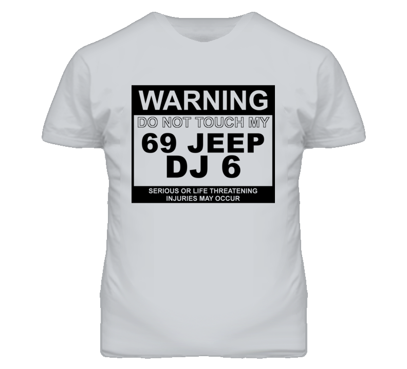 Warning Do Not Touch My 1969 DJ 6 Funny Car T Shirt