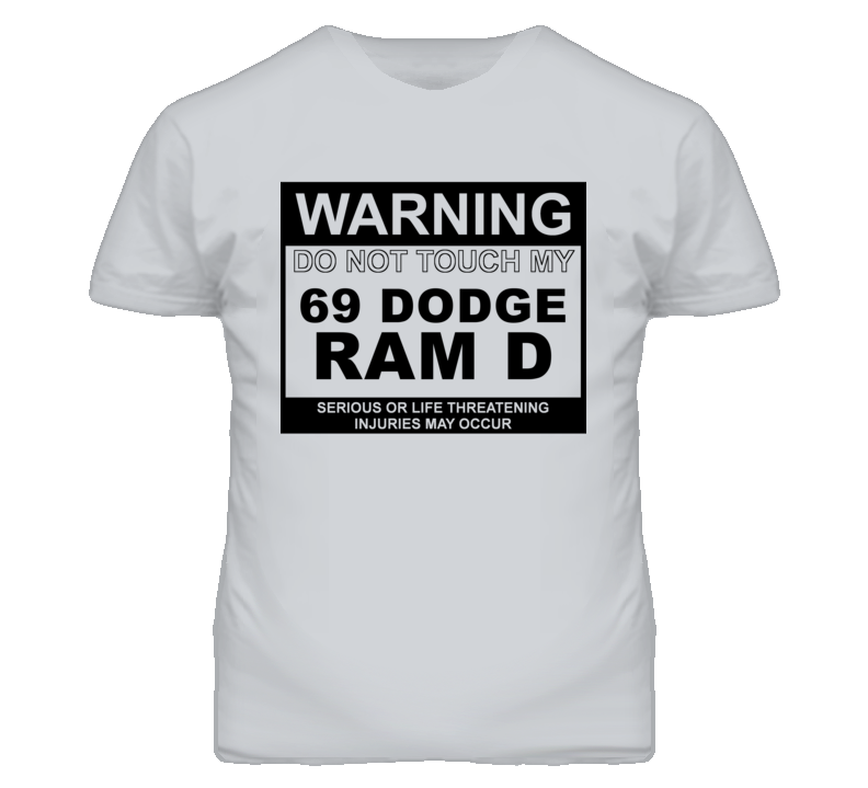 Warning Do Not Touch My 1969 Dodge Ram D Funny Car T Shirt