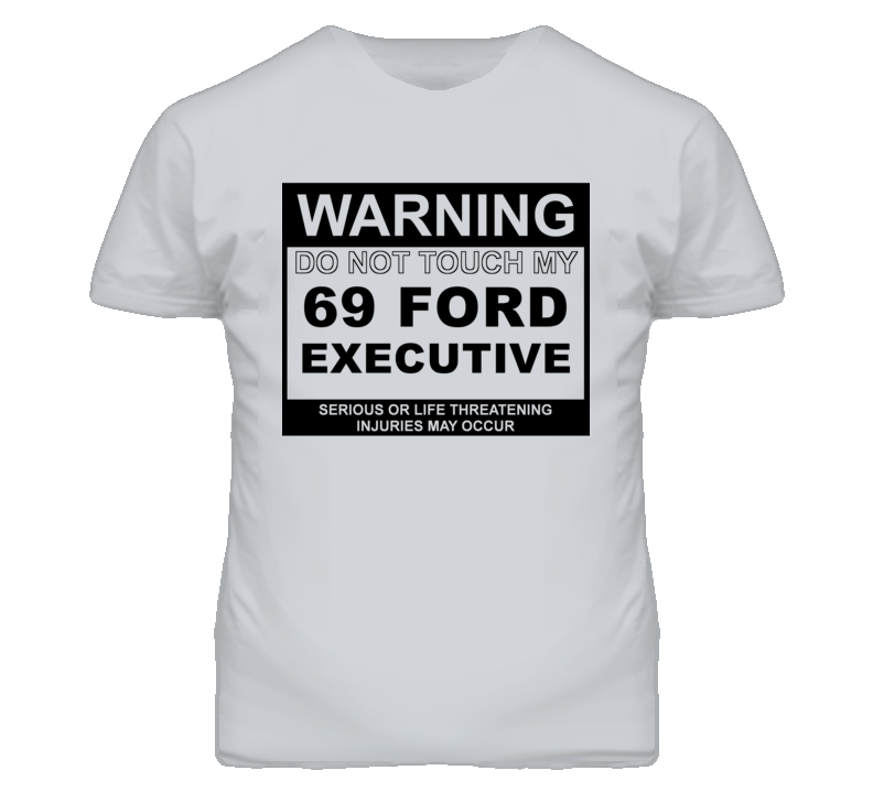 Warning Do Not Touch My 1969 Executive Funny Car T Shirt