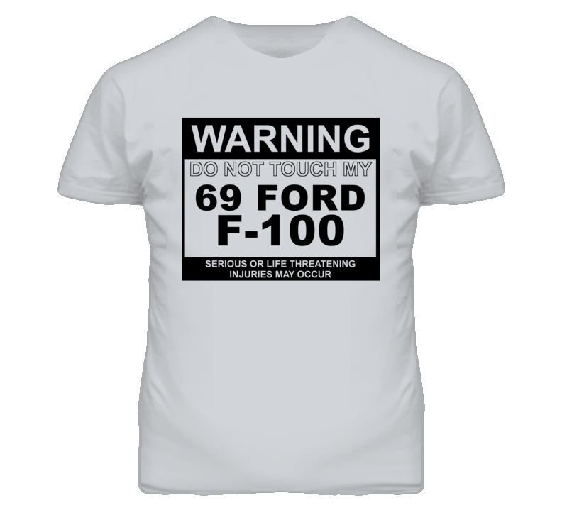 Warning Do Not Touch My 1969 F-100 Funny Car T Shirt