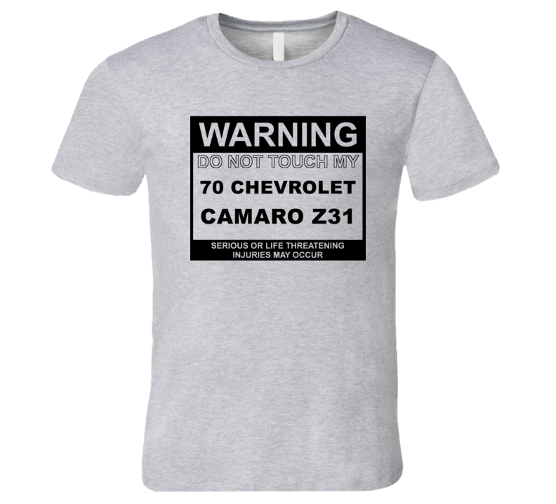 Warning Do Not Touch My 1970 CHEVY CAMARO Z28 Funny Car T Shirt