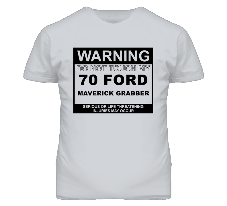 Warning Do Not Touch My 1970  MAVERICK GRABBER Funny Car T Shirt