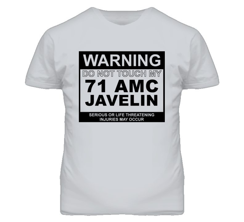 Warning Do Not Touch My 1971 AMC JAVELIN Funny Car T Shirt