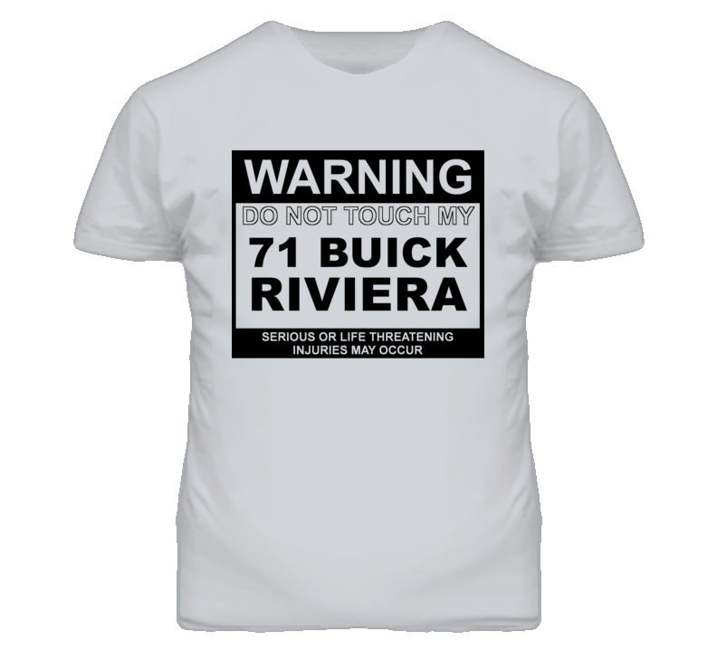 Warning Do Not Touch My 1971 BUICK RIVIERA Funny Car T Shirt