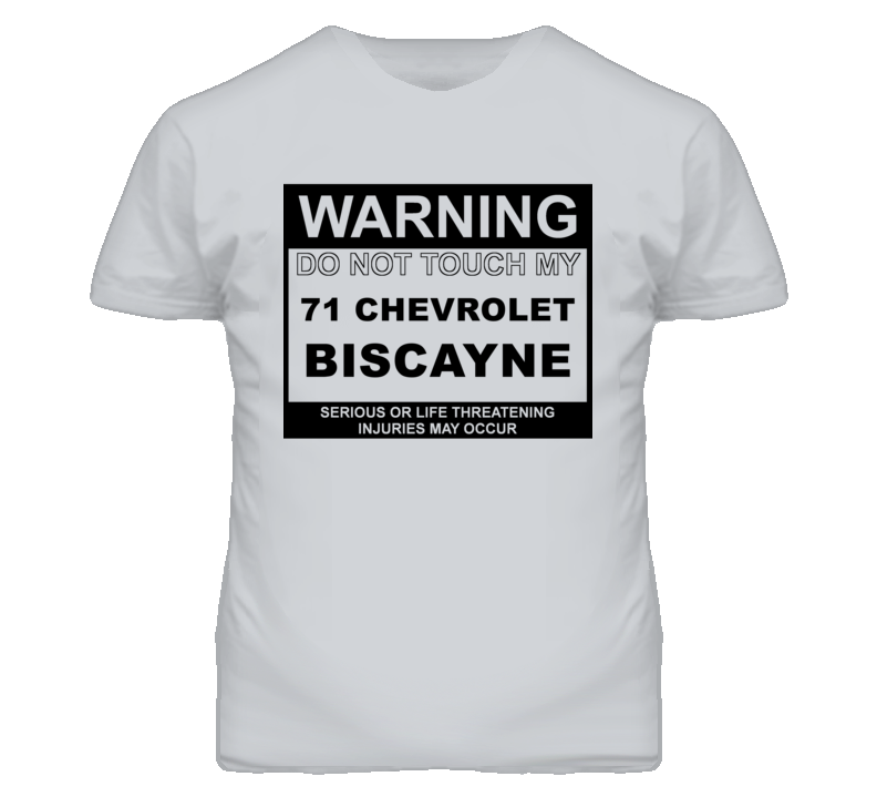 Warning Do Not Touch My 1971 Chevy Biscayne Funny Car T Shirt