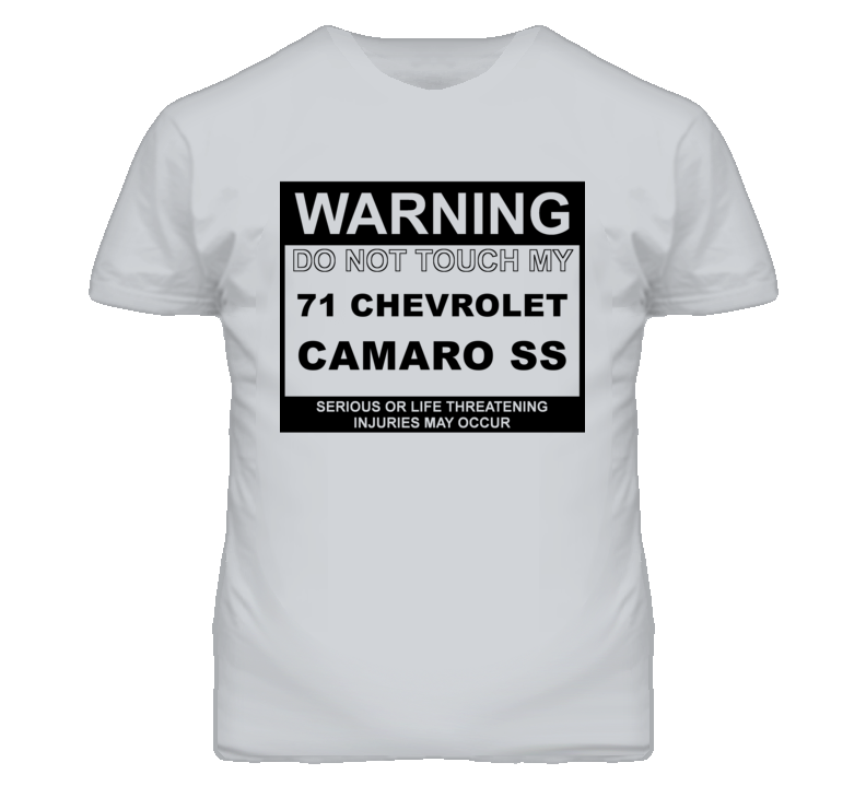 Warning Do Not Touch My 1971 CHEVY CAMARO SS Funny Car T Shirt