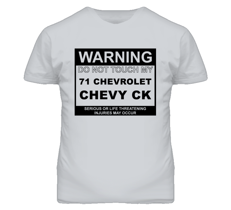 Warning Do Not Touch My 1971 Chevy CK Funny Car T Shirt
