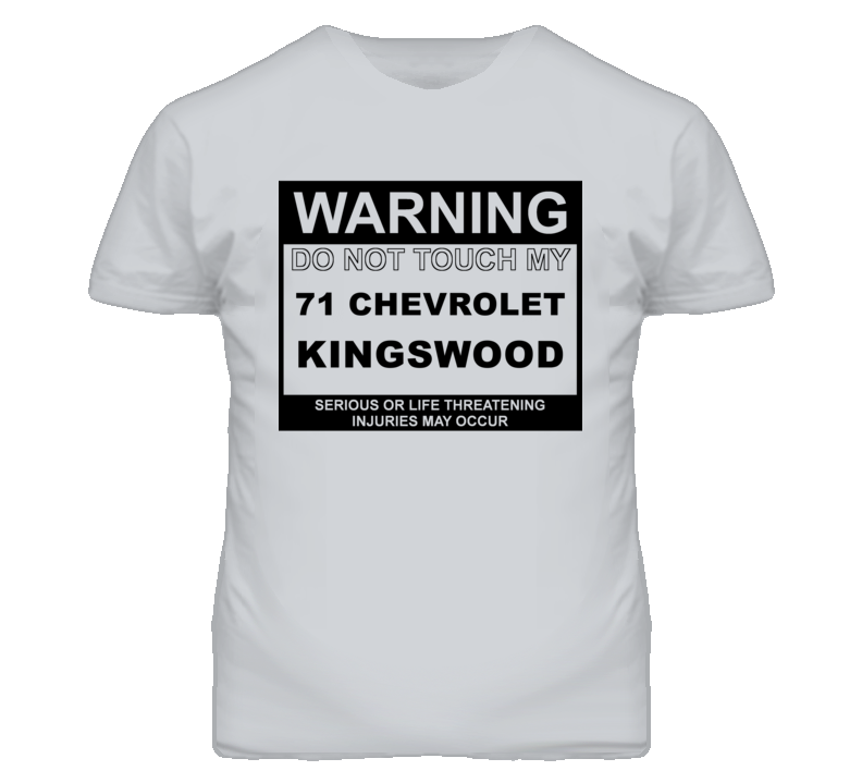 Warning Do Not Touch My 1971 Chevy Kingswood Funny Car T Shirt