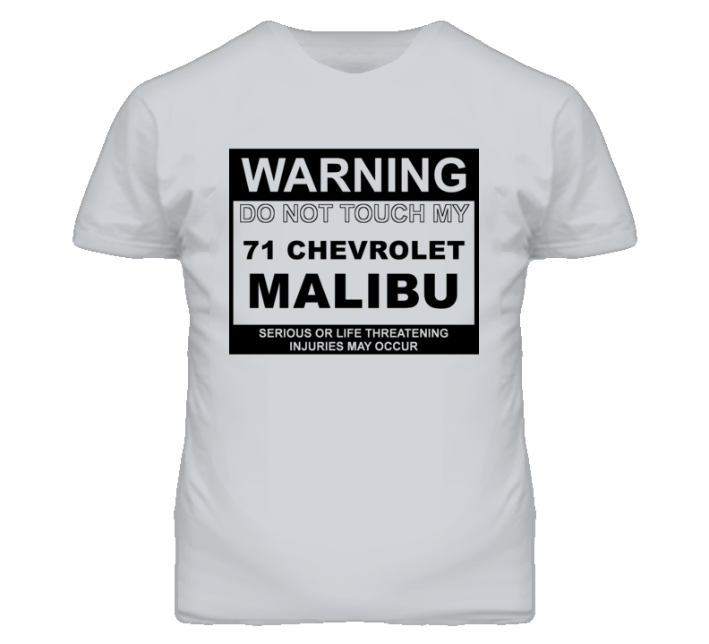 Warning Do Not Touch My 1971 Chevy Malibu Funny Car T Shirt
