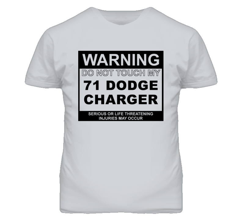 Warning Do Not Touch My 1971 DODGE CHARGER Funny Car T Shirt