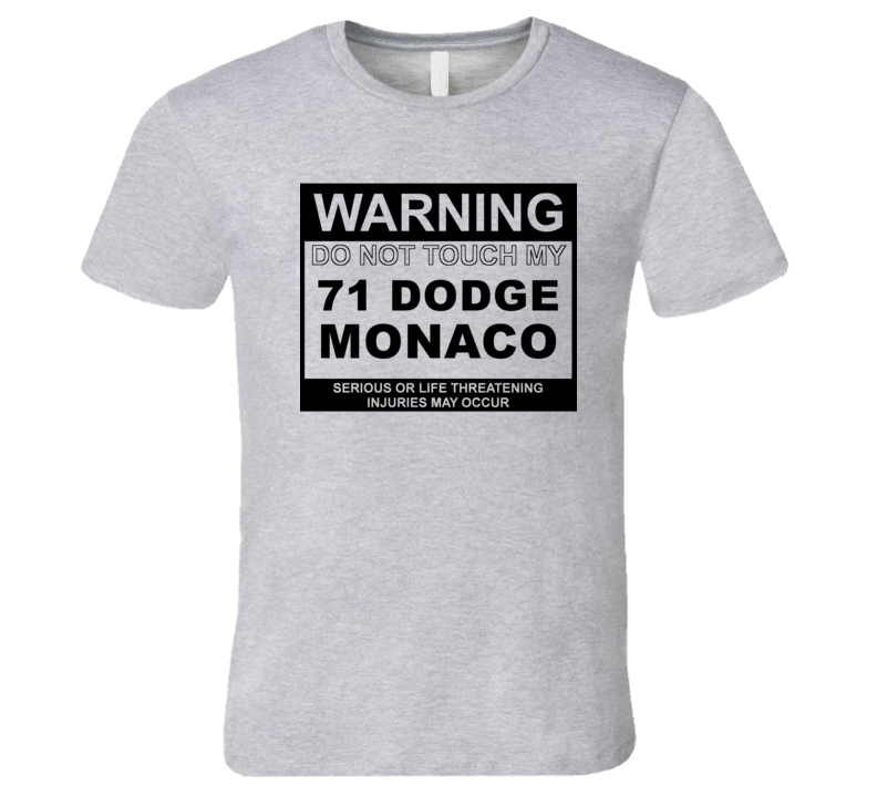Warning Do Not Touch My 1971 Dodge Monaco Funny Car T Shirt