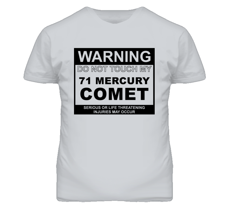 Warning Do Not Touch My 1971 MERCURY COMET Funny Car T Shirt